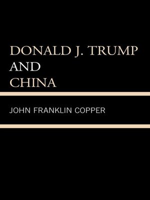cover image of Donald J. Trump and China